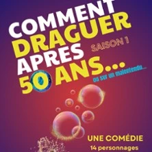 Comment Draguer Après 50 Ans – Espace Gerson, Lyon
