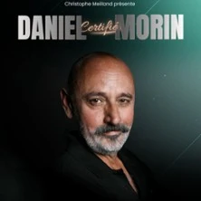 Daniel Morin - Certifié Morin ! (Tournée)