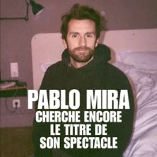 Pablo Mira - Still Searching for the Title of His Show - Tour